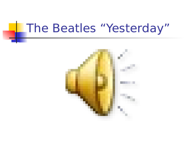 The Beatles “Yesterday”