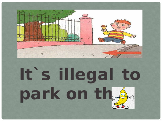 It`s illegal to park on the