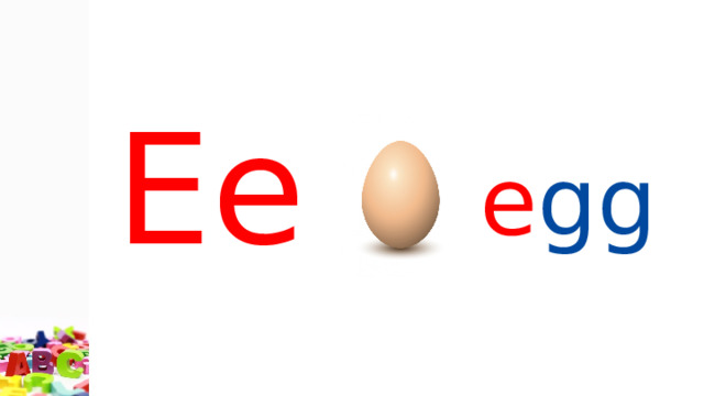 Ee  e gg