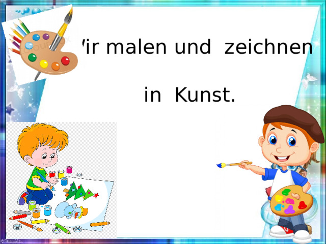 Wir malen und zeichnen  in Kunst.