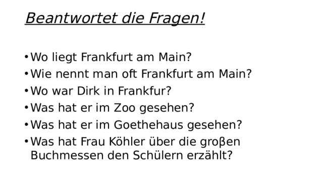 Beantwortet die Fragen!
