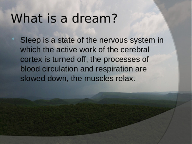 What is a dream?