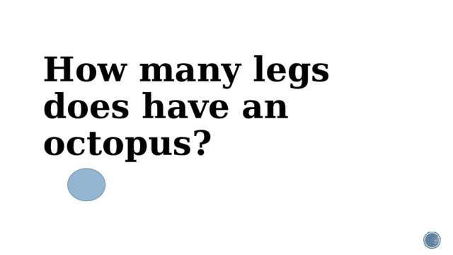 How many legs does have an octopus?