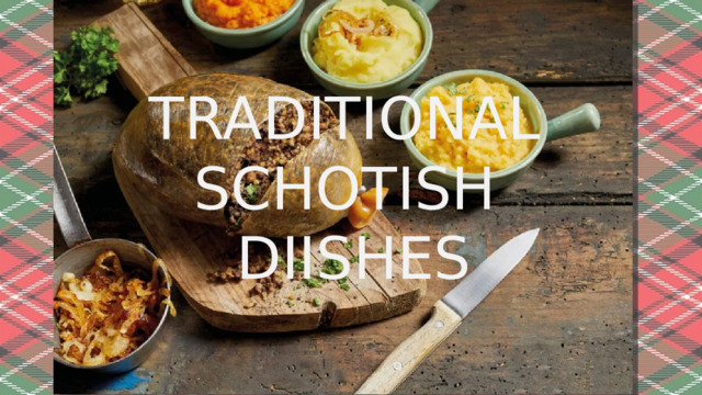 TRADITIONAL SCHOTISH DIISHES