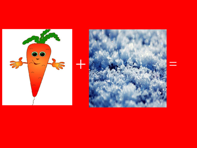 + =