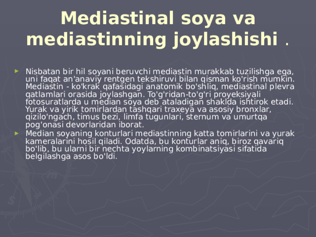 Mediastinal soya va mediastinning joylashishi .