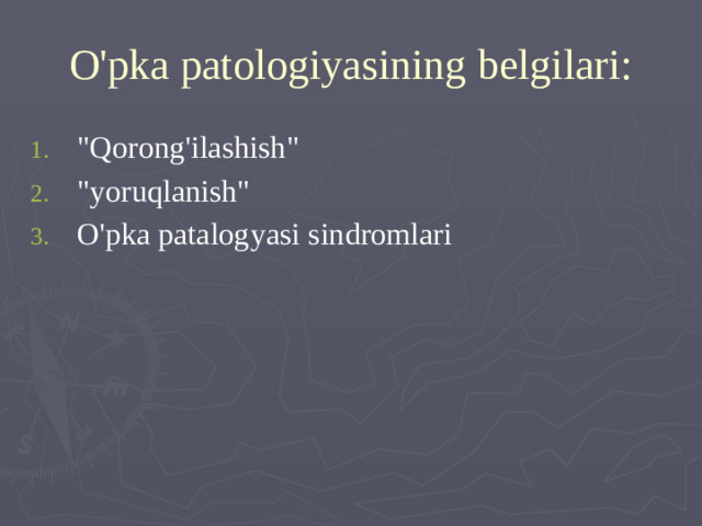 O'pka patologiyasining belgilari: