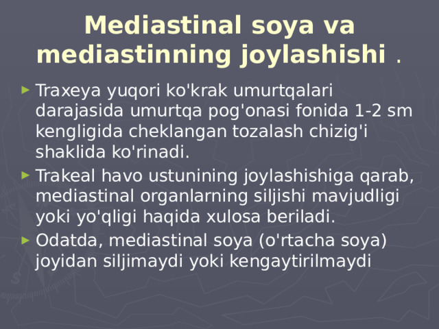 Mediastinal soya va mediastinning joylashishi .