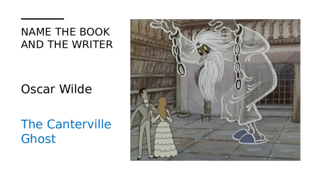 Name the book and the writer Oscar Wilde The Canterville Ghost