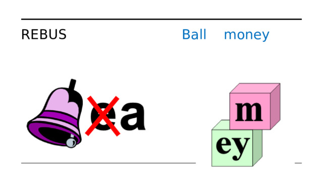 Ball money Rebus
