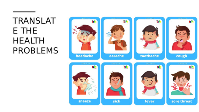 Translate the health problems