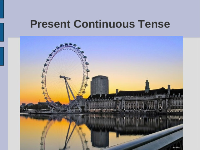 Present Continuous Tense