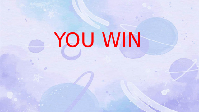 YOU WIN