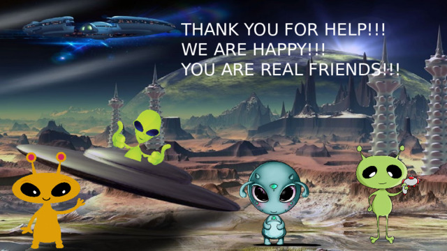 THANK YOU FOR HELP!!! WE ARE HAPPY!!! YOU ARE REAL FRIENDS!!!