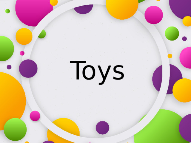 Toys