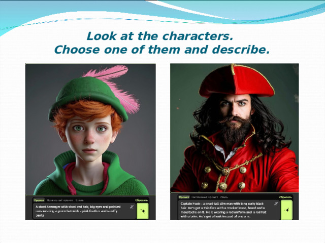 Look at the characters.  Choose one of them and describe.