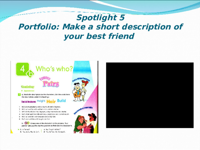Spotlight 5  Portfolio: Make a short description of your best friend