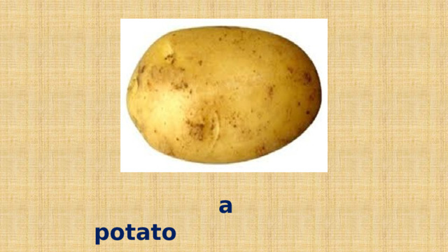 a potato