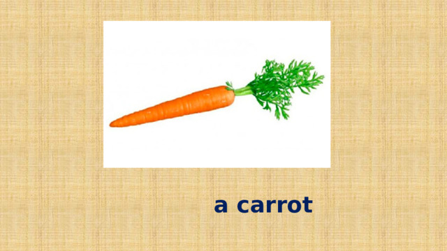 a carrot