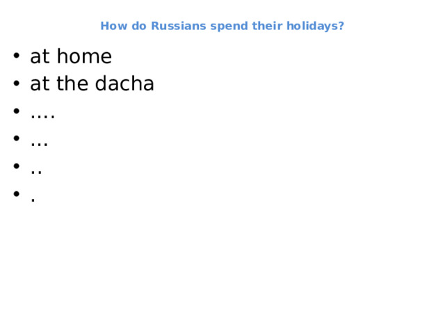 How do Russians spend their holidays?