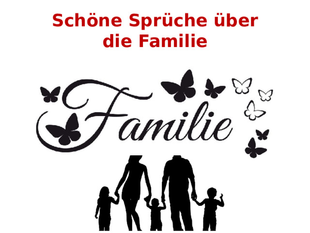 Schöne Sprüche über die Familie
