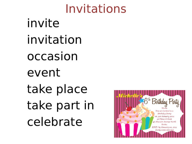 Invitations invite invitation occasion event take place take part in celebrate