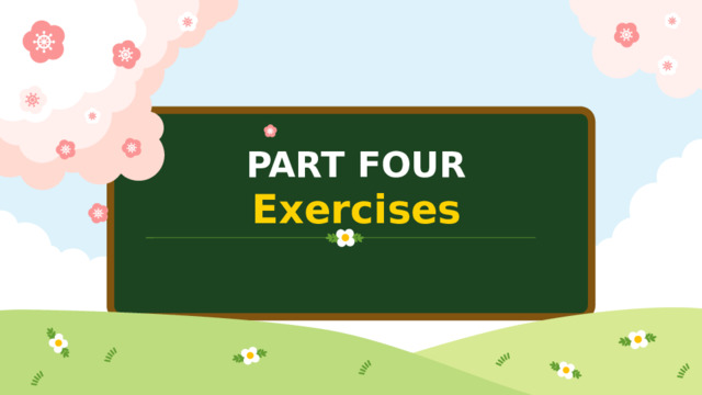 PART FOUR Exercises