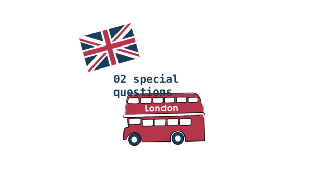 02 special questions