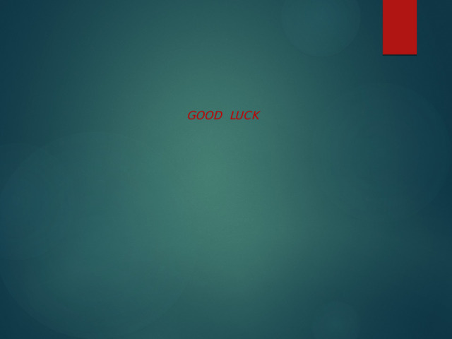 GOOD LUCK