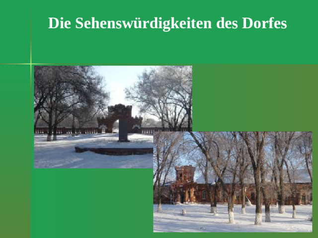 Die Sehenswürdigkeiten des Dorfes