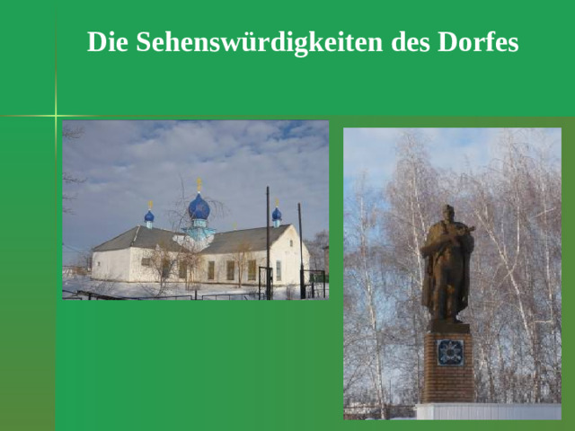 Die Sehenswürdigkeiten des Dorfes