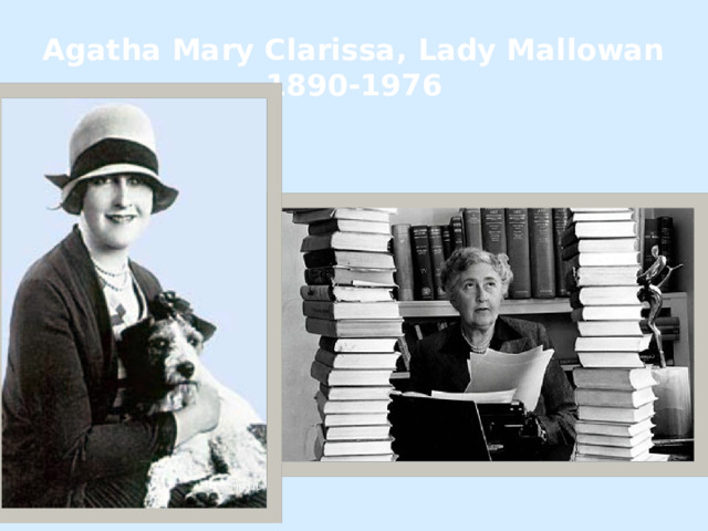 Agatha Mary Clarissa, Lady Mallowan  1890-1976