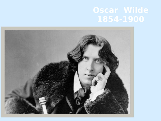 Oscar Wilde  1854-1900