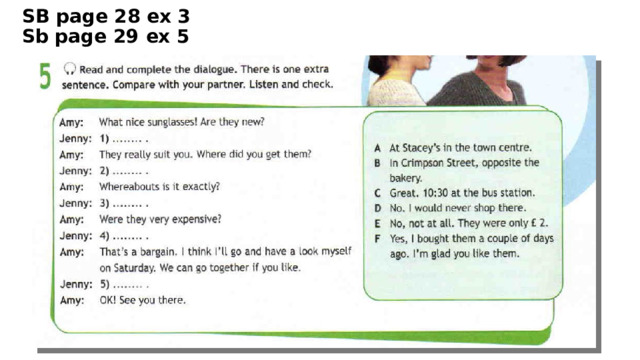SB page 28 ex 3  Sb page 29 ex 5