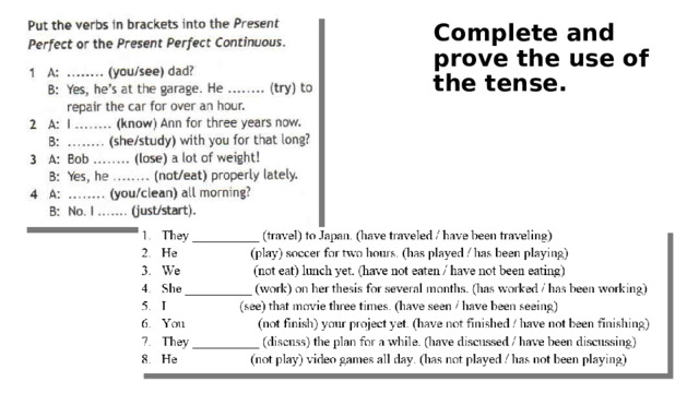 Complete and prove the use of the tense.
