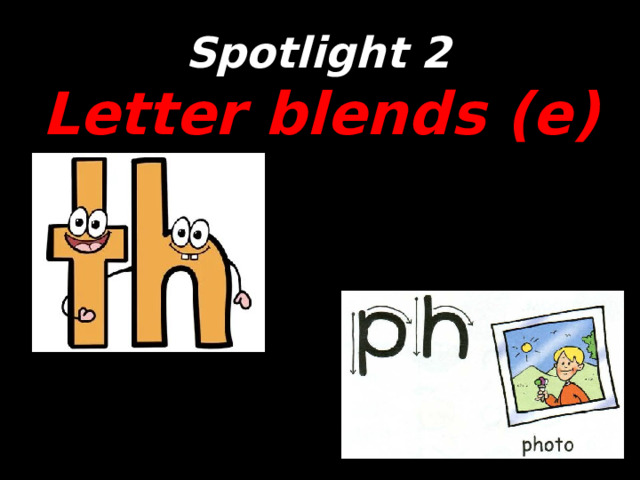 Spotlight 2  Letter blends ( e)