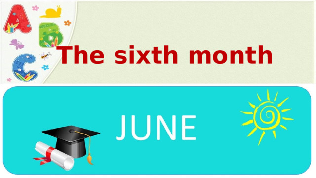 The sixth month