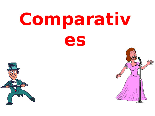 Comparatives