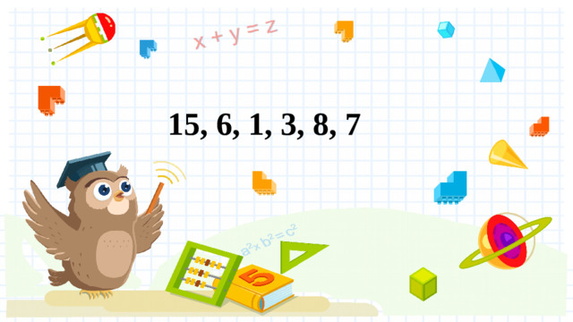 15, 6, 1, 3, 8, 7