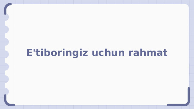 E'tiboringiz uchun rahmat