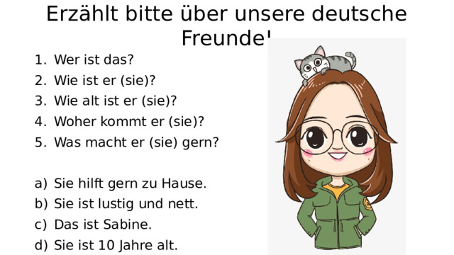 Erzählt bitte über unsere deutsche Freunde!