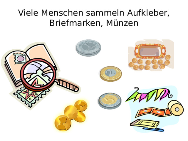 Viele Menschen sammeln Aufkleber, Briefmarken, Münzen