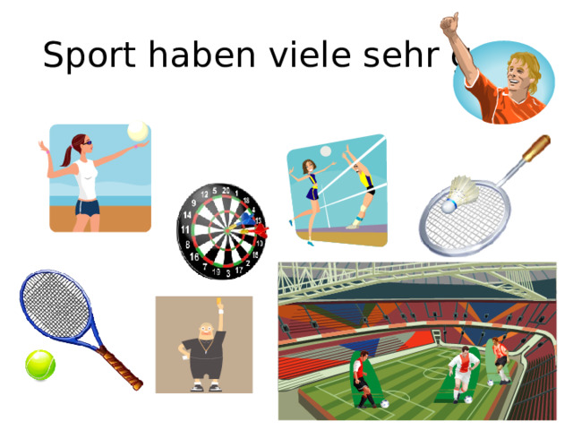 Sport haben viele sehr gern