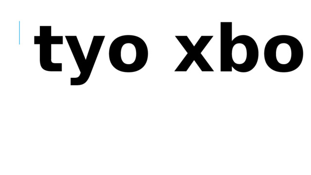 tyo xbo