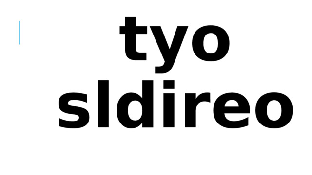 tyo sldireo