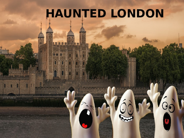 HAUNTED LONDON