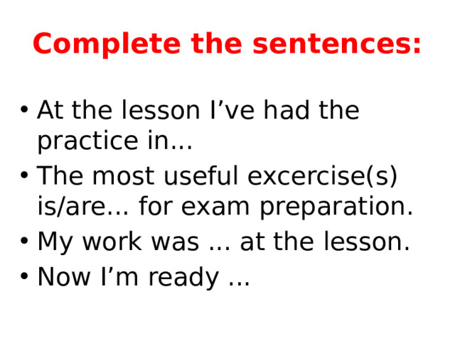 Complete the sentences: