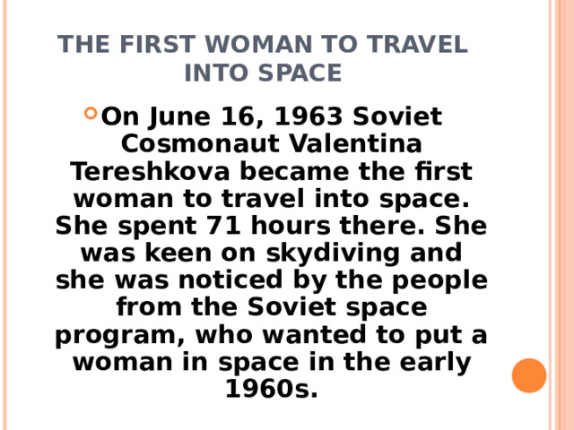 THE FIRST WOMAN TO TRAVEL INTO SPACE