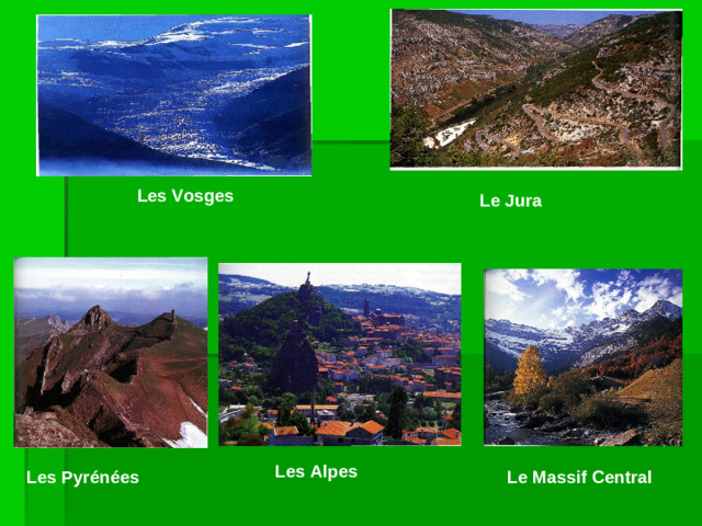 Les Vosges Le Jura Les Alpes Les Pyrén é es Le Massif Central
