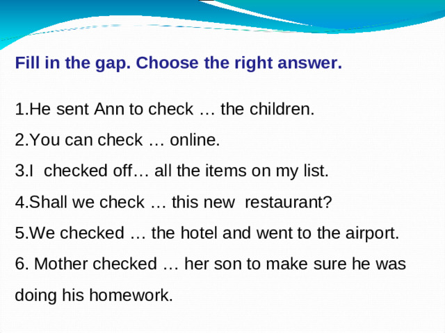 Fill in the gap. Choose the right answer.